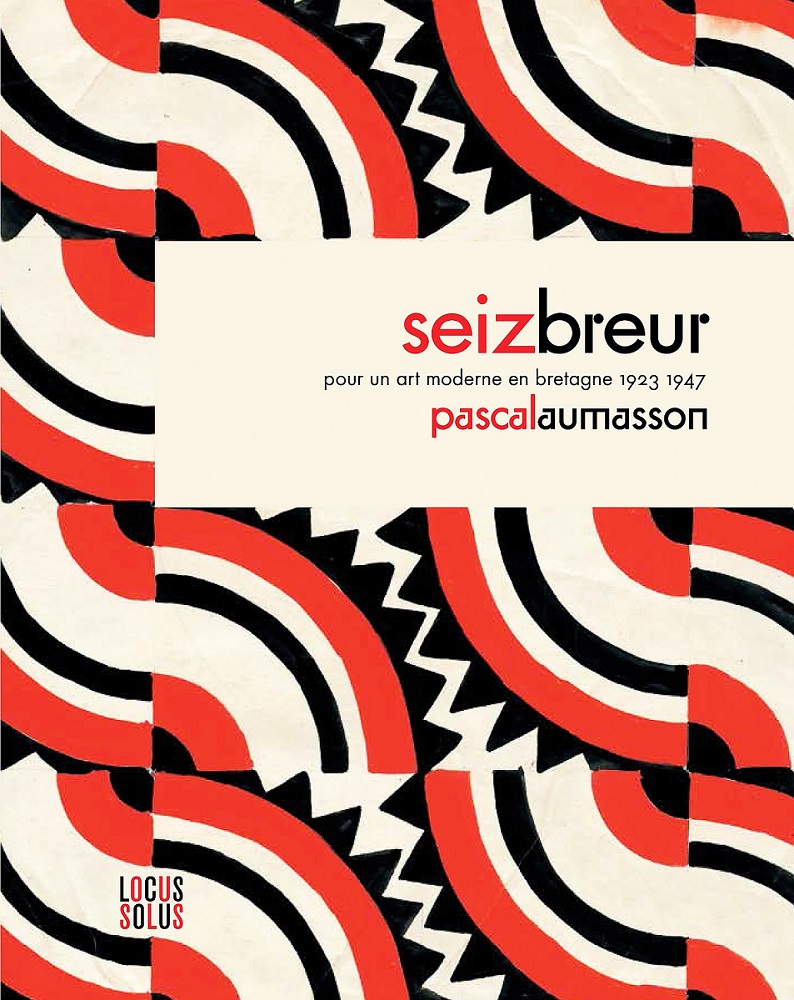 SEIZ BREUR - Pour un art moderne en Bretagne